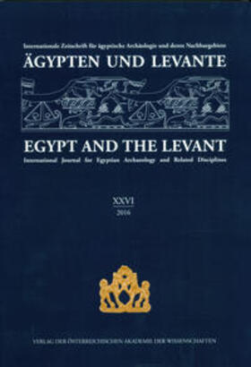 Beck-Brandt / Czerny / Kammerzell |  Ägypten und Levante /Egypt and the Levant. Internationale Zeitschrift... / Ägypten und Levante/Egypt and the Levant. XXVI (26)/2016 | Buch |  Sack Fachmedien