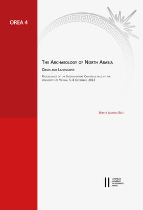 Luciani |  The Archaeology of North Arabia. Oases and Landscapes | eBook | Sack Fachmedien
