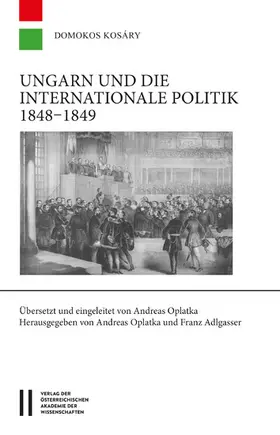 Kosáry / Oplatka / Adlgasser |  Ungarn und die internationale Politik 1848-1849 | eBook | Sack Fachmedien