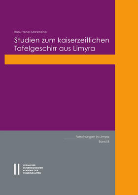 Yener-Marksteiner |  Studien zum kaiserzeitlichen Tafelgeschirr aus Limyra | Buch |  Sack Fachmedien