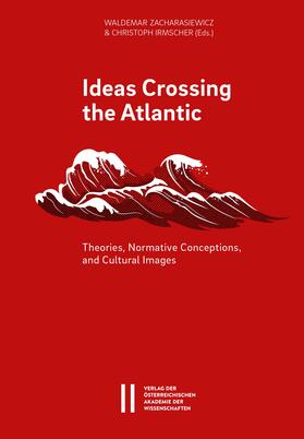 Zacharasiewicz / Irmscher |  Ideas Crossing the Atlantic | Buch |  Sack Fachmedien