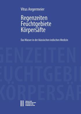 Angermeier |  Regenzeiten, Feuchtgebiete, Körpersäfte | Buch |  Sack Fachmedien