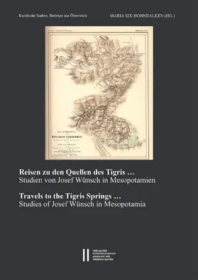 Six-Hohenbalken |  Reisen zu den Quellen des Tigris - Travels to the Tigris Springs | Buch |  Sack Fachmedien