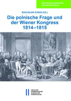 Dybas / Dybas |  Die polnische Frage und der Wiener Kongress 1814–1815 | Buch |  Sack Fachmedien