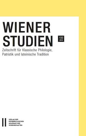 Institut für Klassische Philologie der UniversitätWien / Smolak |  Wiener Studien. Zeitschrift für Klassische Philologie, Patristik und Lateinische Tradition / Wiener Studien Band 132/2019 | Buch |  Sack Fachmedien