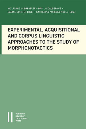 Dressler / Calderone / Korecky-Kröll |  Experimental, Acquisitional and Corpuslinguistic Approaches to the Study of Morphonotactics | Buch |  Sack Fachmedien