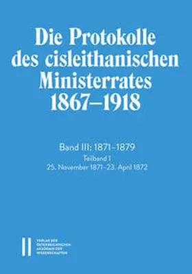 Koch |  Die Protokolle des cisleithanischen Ministerrates 1867? 1918, Band III: 1871?1879 | Buch |  Sack Fachmedien