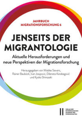 Sievers / Bauböck / Josipovic |  Jenseits der Migrantologie: Aktuelle Herausforderungen und neue Perspektiven der Migrationsforschung | Buch |  Sack Fachmedien