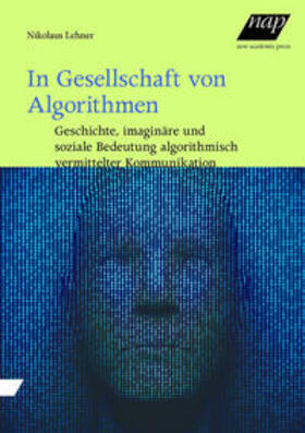 Lehner |  In Gesellschaft von Algorithmen | Buch |  Sack Fachmedien