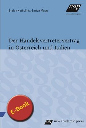 Kathollnig / Maggi |  Der Handelsvertretervertrag in Österreich und Italien | eBook | Sack Fachmedien
