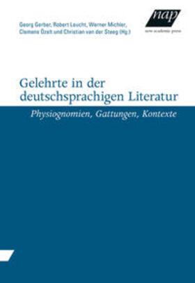 Leucht / Gerber / Michler |  Gelehrte in der deutschsprachigen Literatur | Buch |  Sack Fachmedien