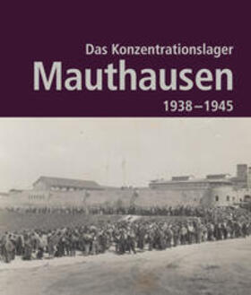 Glück |  Das Konzentrationslager Mauthausen 1938 - 1945 | Buch |  Sack Fachmedien