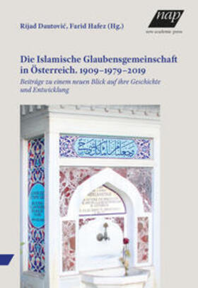 Hafez / Dautovic / Dautovic |  Die Islamische Glaubensgemeinschaft in Österreich. 1909-1979 | Buch |  Sack Fachmedien