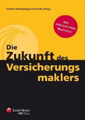 Koban / Riedlsperger / Schalich |  Die Zukunft des Versicherungsmaklers | Buch |  Sack Fachmedien