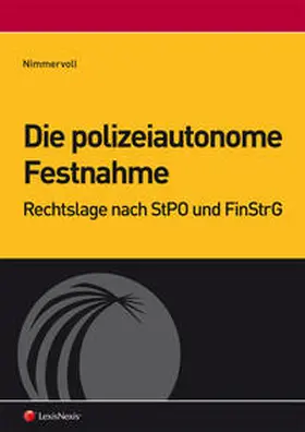 Nimmervoll |  Die polizeiautonome Festnahme | Buch |  Sack Fachmedien