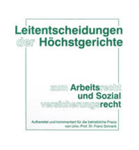 Schrank |  Leitentscheidungen der Höchstgerichte zum Arbeitsrecht und Sozialversicherungsrecht | Loseblattwerk |  Sack Fachmedien