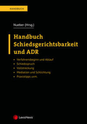 Nueber / Arnold / Balthasar |  Handbuch Schiedsgerichtsbarkeit und ADR | Buch |  Sack Fachmedien