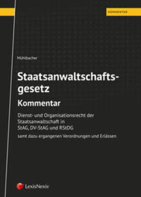 Mühlbacher |  StAG Staatsanwaltschaftsgesetz – Kommentar | Buch |  Sack Fachmedien