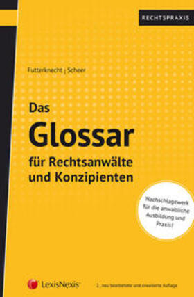 Futterknecht / Scheer |  Das Glossar für Rechtsanwälte und Konzipienten | Buch |  Sack Fachmedien