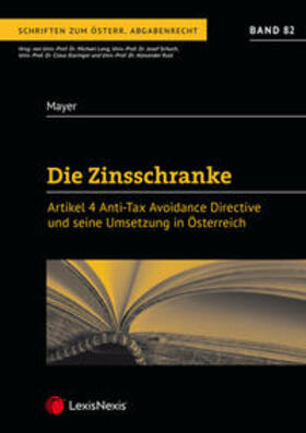 Mayer |  Die Zinsschranke – Artikel 4 Anti Tax Avoidance Directive und seine Umsetzung in Österreich | Buch |  Sack Fachmedien