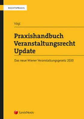 Vögl |  Praxishandbuch Veranstaltungsrecht Update | Buch |  Sack Fachmedien