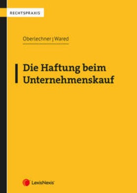Oberlechner / Wared |  Die Haftung beim Unternehmenskauf | Buch |  Sack Fachmedien