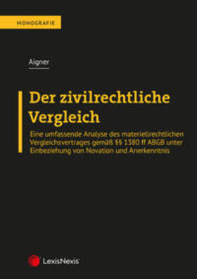 Aigner | Der zivilrechtliche Vergleich | Buch | 978-3-7007-8291-9 | sack.de