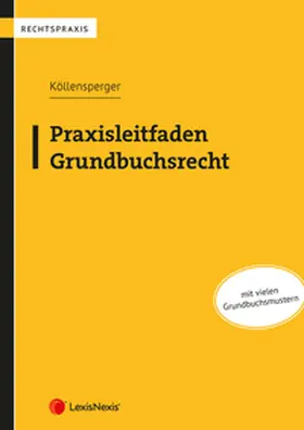 Köllensperger |  Praxisleitfaden Grundbuchsrecht | Buch |  Sack Fachmedien