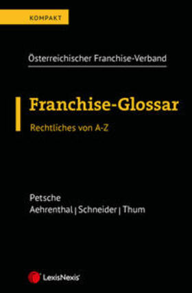 Österreichischer Franchise Verband / Petsche / Aerenthal |  Franchise-Glossar | Buch |  Sack Fachmedien