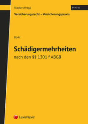 Bürkl / Riedler |  Schädigermehrheit nach den §§ 1301 f ABGB | Buch |  Sack Fachmedien