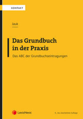 Jauk | Das Grundbuch in der Praxis | Buch | 978-3-7007-8586-6 | sack.de