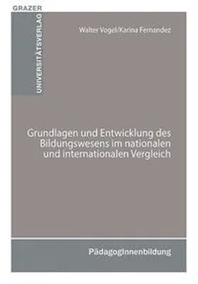 Vogel / Fernandez |  Grundlagen und Entwicklung des Bildungswesens im nationalen und internationalen Vergleich | Buch |  Sack Fachmedien