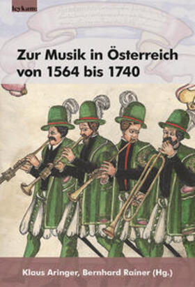 Aringer / Rainer |  Zur Musik in Österreich von 1564 bis 1740 | Buch |  Sack Fachmedien