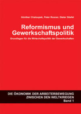 Stiefel / Rosner / Chalouped |  Reformismus und Gewerkschaftspolitik | Buch |  Sack Fachmedien