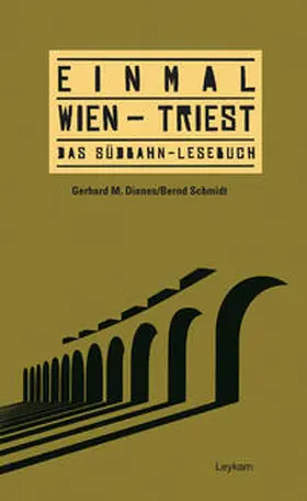 Dienes / Schmidt |  Einmal Wien-Triest | Buch |  Sack Fachmedien