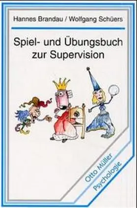 Brandau / Schüers |  Spiel- und Übungsbuch zur Supervision | Buch |  Sack Fachmedien