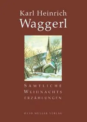 Waggerl |  Sämtliche Weihnachtserzählungen | Buch |  Sack Fachmedien