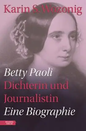 Wozonig |  Betty Paoli - Dichterin und Journalistin | Buch |  Sack Fachmedien