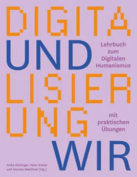 Eichinger / Knees / Werthner | Digitalisierung und wir | Buch | 978-3-7017-3641-6 | sack.de