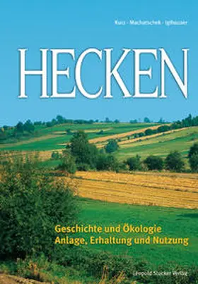 Kurz / Machatschek / Iglhauser |  Hecken | Buch |  Sack Fachmedien