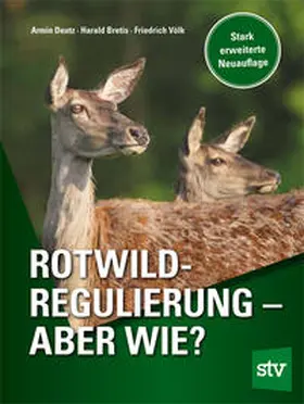 Deutz / Bretis / Völk |  Rotwildregulierung - Aber wie? | Buch |  Sack Fachmedien