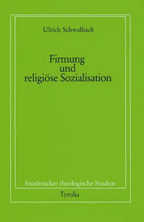 Schwalbach / Coreth / Kern |  Firmung und religiöse Sozialisation | Buch |  Sack Fachmedien