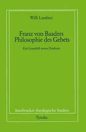 Lambert / Coreth / Kern |  Franz von Baaders Philosophie des Gebetes | Buch |  Sack Fachmedien