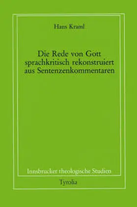 Kraml / Coreth / Kern |  Die Rede von Gott - sprachkritisch rekonstruiert aus Sentenzenkommentaren | Buch |  Sack Fachmedien