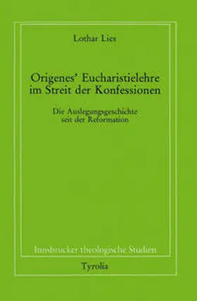 Lies / Coreth / Kern |  Origenes' Eucharistielehre im Streit der Konfessionen | Buch |  Sack Fachmedien