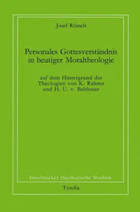 Römelt / Coreth / Kern |  Personales Gottesverständnis in heutiger Moraltheologie | Buch |  Sack Fachmedien