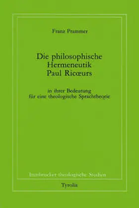 Prammer / Coreth / Kern |  Die philosophische Hermeneutik Paul Ricoeurs in ihrer Bedeutung für eine theologische Sprachtheorie | Buch |  Sack Fachmedien