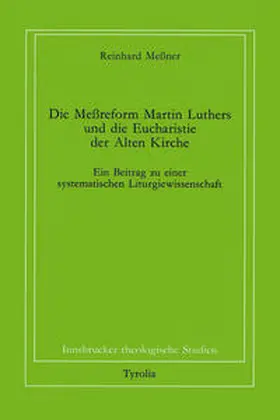 Messner / Coreth / Kern |  Die Messreform Martin Luthers und die Eucharistie der Alten Kirche | Buch |  Sack Fachmedien