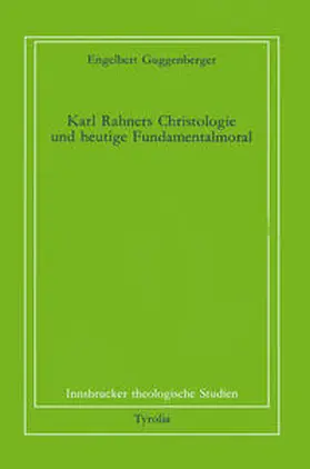 Guggenberger / Coreth / Kern |  Karl Rahners Christologie und heutige Fundamentalmoral | Buch |  Sack Fachmedien