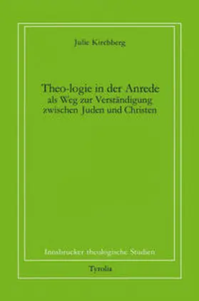 Kirchberg / Coreth / Kern |  Theo-logie in der Anrede als Weg zur Verständigung zwischen Juden und Christen | Buch |  Sack Fachmedien